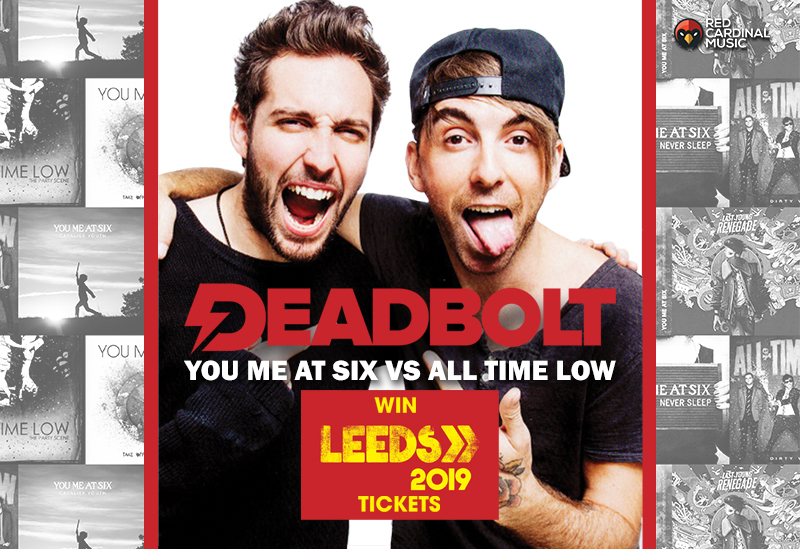 Deadbolt Liverpool - You Me At Six vs All Time Low - The Shipping Forecast - Win Leeds Festival Tickets - Red Cardinal Music