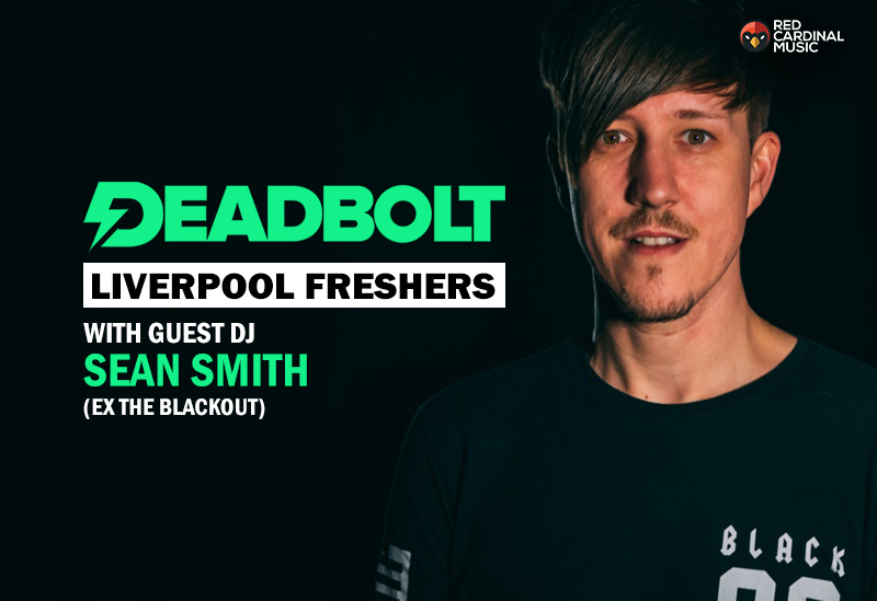 Deadbolt Liverpool Freshers Party 2019 with Sean Smith - Red Cardinal Music