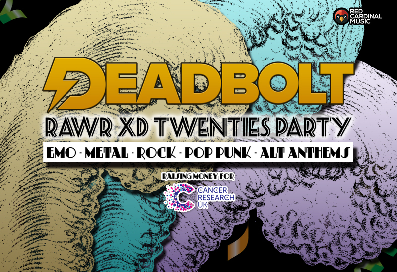 Deadbolt Liverpool - Rawr XD Twenties - 31 Jan 20 - The Shipping Forecast - Red Cardinal Music - Cancer Research