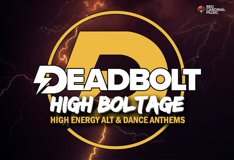 Deadbolt High Boltage Playlist - Red Cardinal Music - Alternative Dance