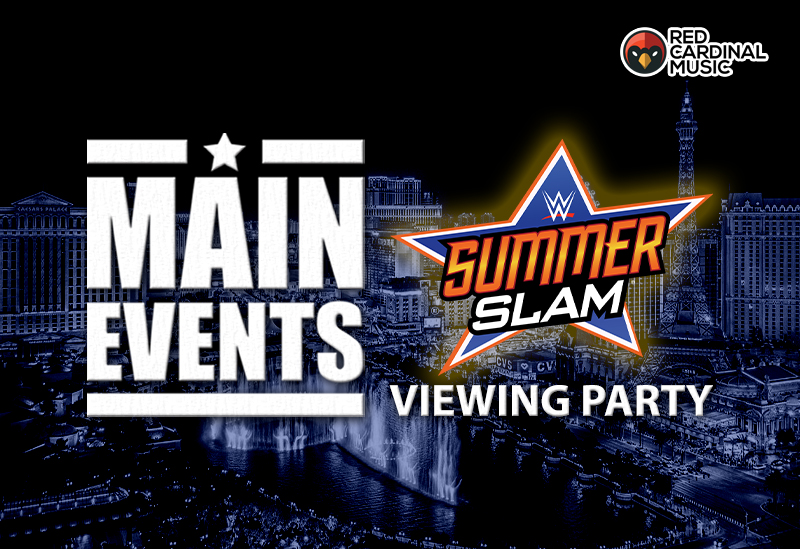 Main Events - Summerslam Party 2021 - Red Cardinal Music