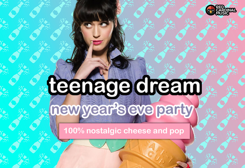 Teenage Dream - NYE 21 - The Font Manchester - Red Cardinal Music