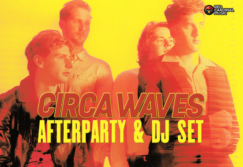Circa Waves Afterparty - Rebellion Manchester - Jun 23 - Red Cardinal Music