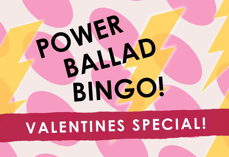 Power Ballad Bingo - Valentine's Special - Feb 24 - The Font Chorlton